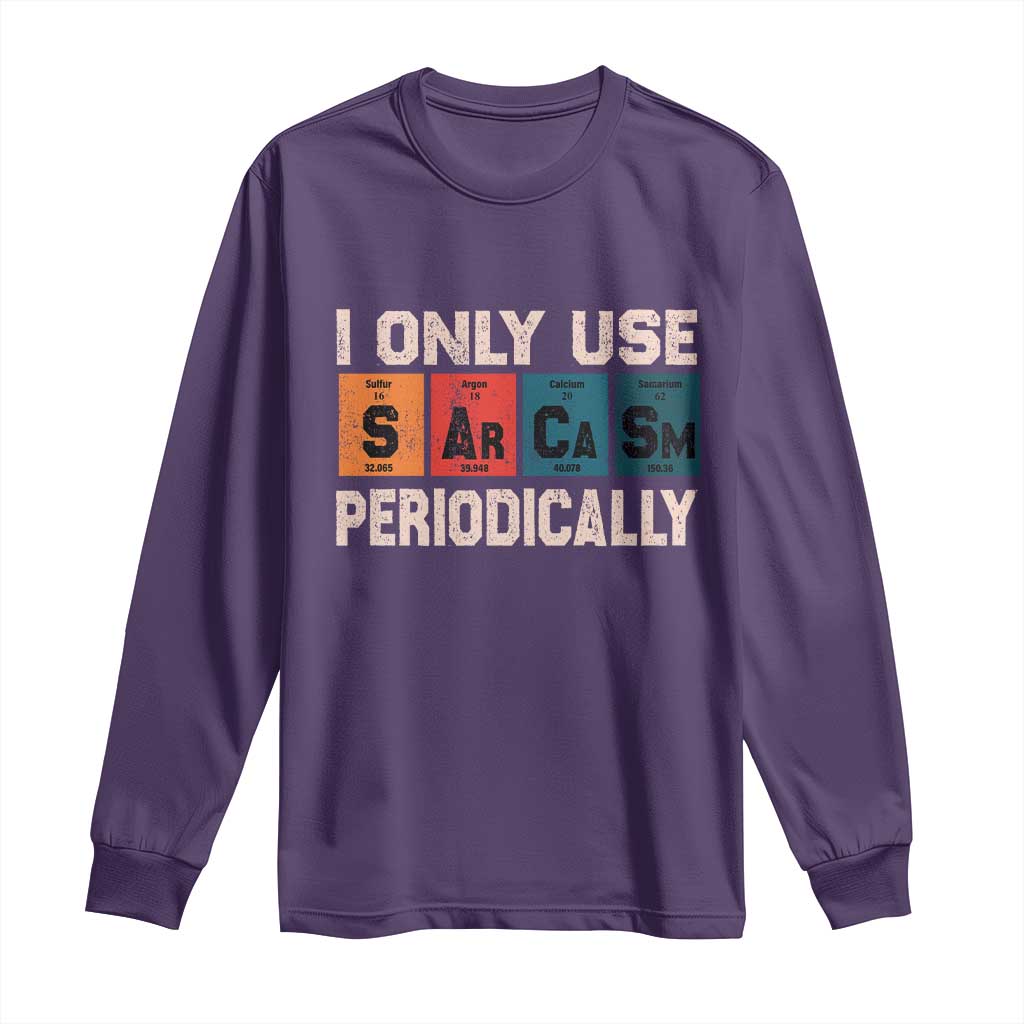 Sarcasm Periodic Table Long Sleeve Shirt Element Weird Science Joke Gift TS10 Purple Print Your Wear