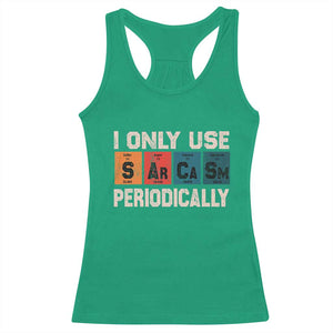Sarcasm Periodic Table Racerback Tank Top Element Weird Science Joke Gift TS10 Irish Green Print Your Wear