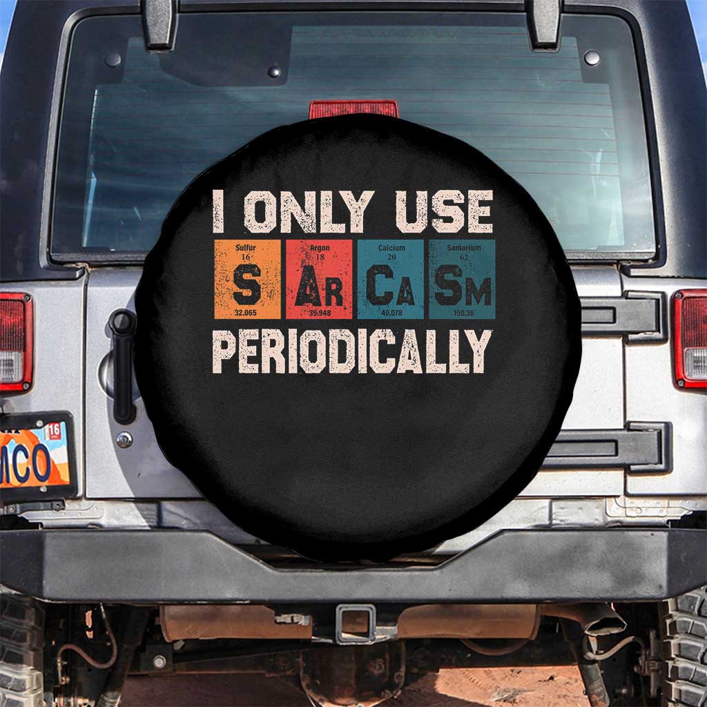 Sarcasm Periodic Table Spare Tire Cover Element Weird Science Joke Gift TS10 No hole Black Print Your Wear