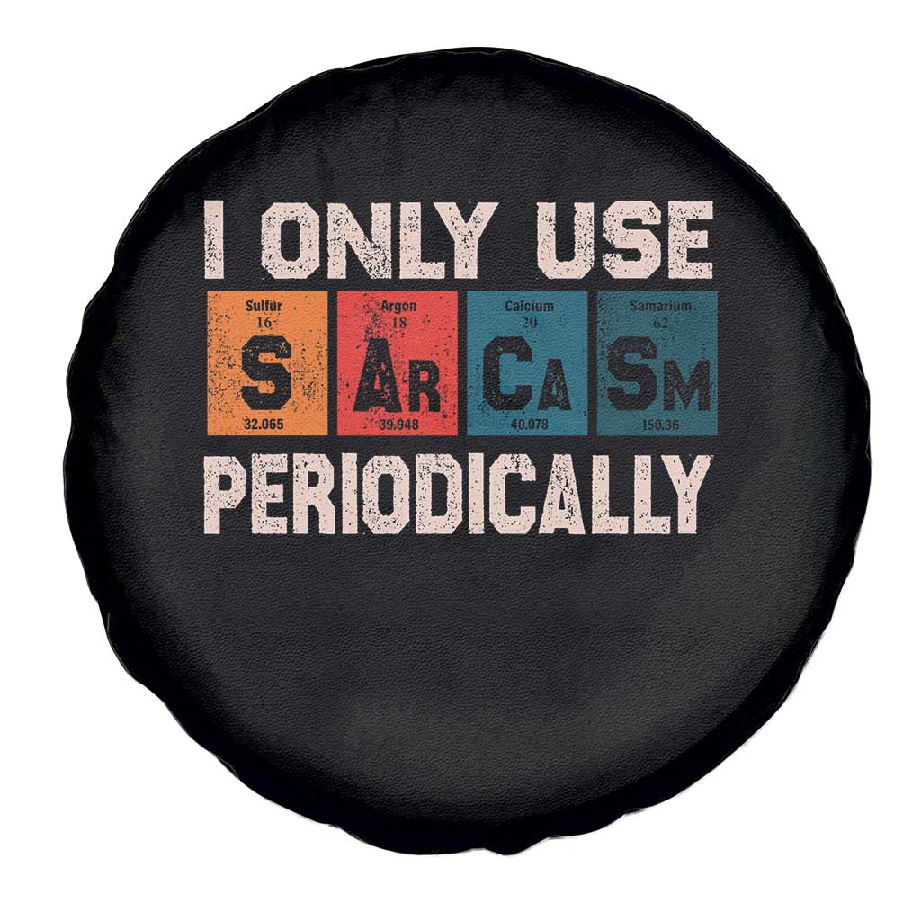 Sarcasm Periodic Table Spare Tire Cover Element Weird Science Joke Gift TS10 Print Your Wear