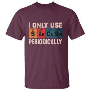 Sarcasm Periodic Table T Shirt Element Weird Science Joke Gift TS10 Maroon Print Your Wear