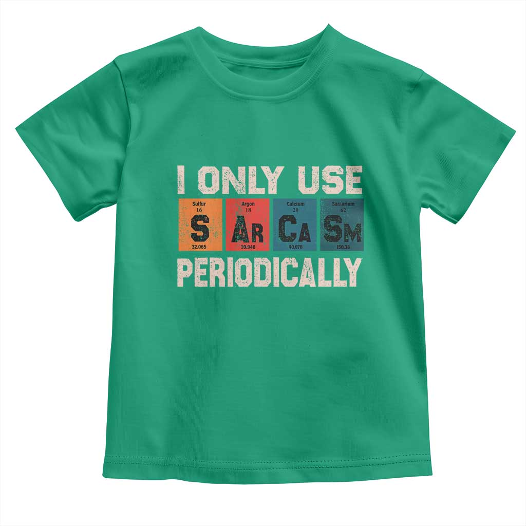 Sarcasm Periodic Table Toddler T Shirt Element Weird Science Joke Gift TS10 Irish Green Print Your Wear