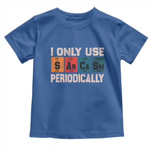 Sarcasm Periodic Table Toddler T Shirt Element Weird Science Joke Gift TS10 Royal Blue Print Your Wear