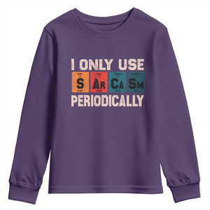 Sarcasm Periodic Table Youth Sweatshirt Element Weird Science Joke Gift TS10 Purple Print Your Wear