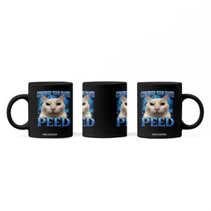 Meme Cat Coffee Mug Funny Weird Humor Consider Your Pants Peed TS10 Print Your Wear