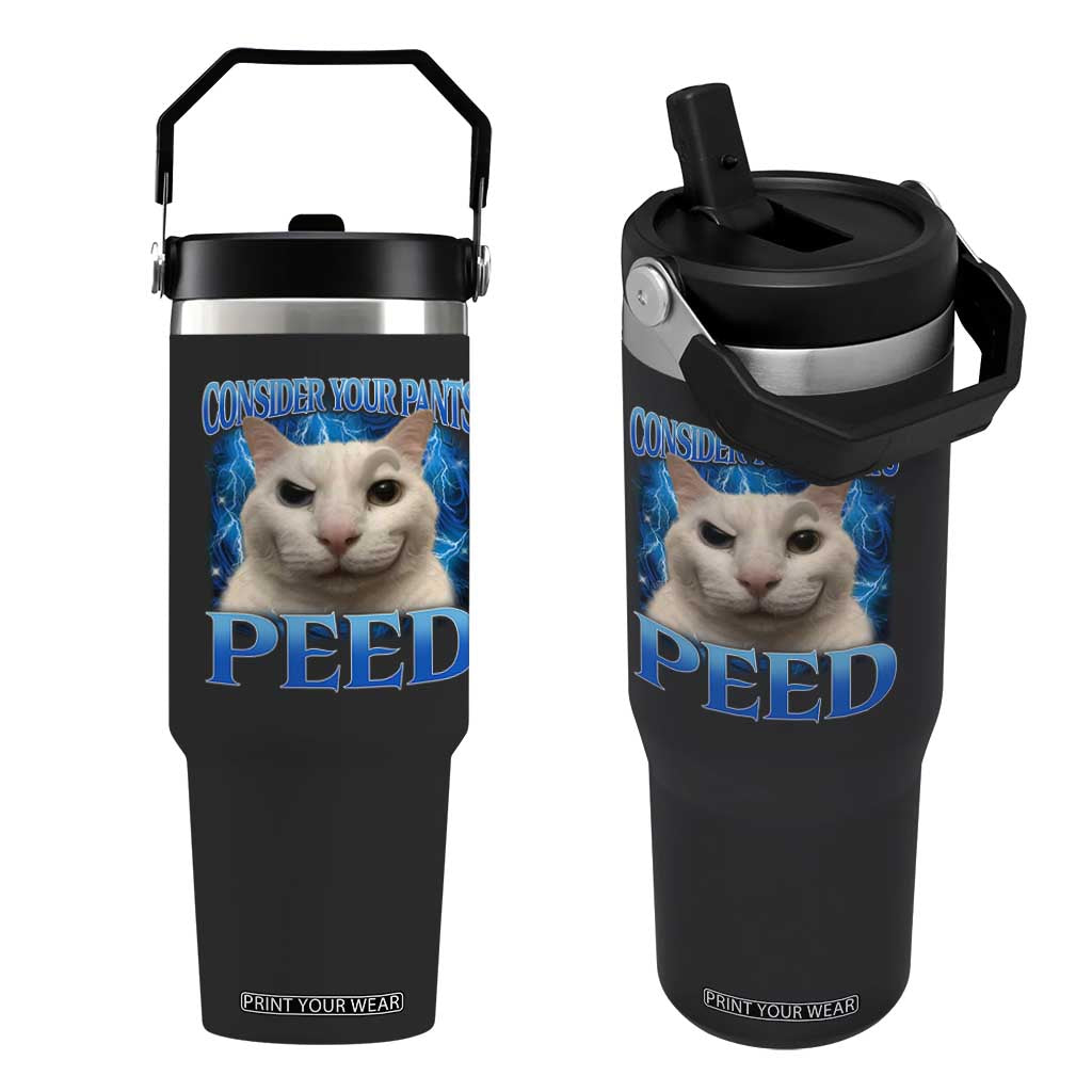 Meme Cat Flip Straw Tumbler Funny Weird Humor Consider Your Pants Peed TS10 One Size: 30 oz Black Print Your Wear