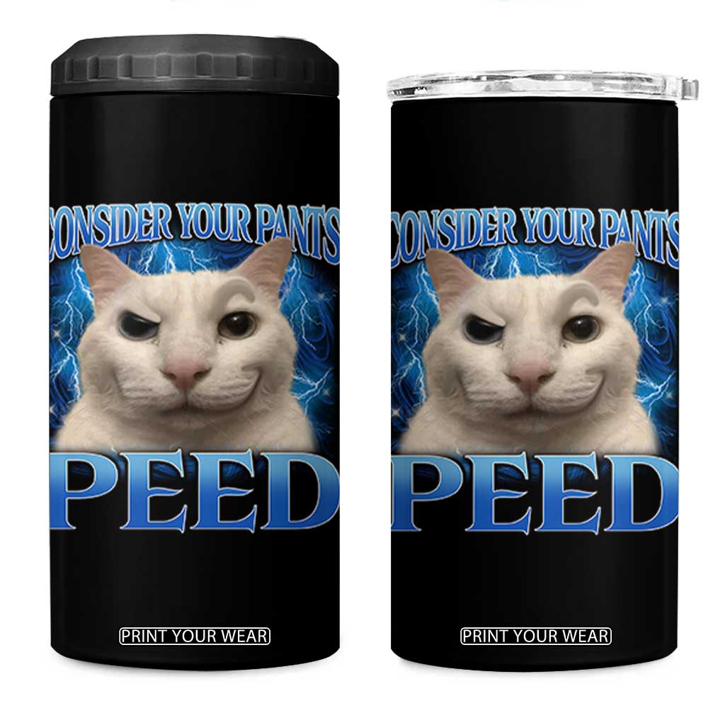 Meme Cat 4 in 1 Can Cooler Tumbler Funny Weird Humor Consider Your Pants Peed TS10 One Size: 16 oz Black Print Your Wear