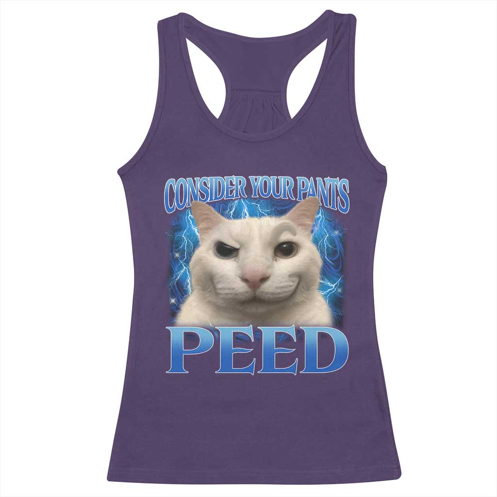 Meme Cat Racerback Tank Top Funny Weird Humor Consider Your Pants Peed TS10 Purple Print Your Wear