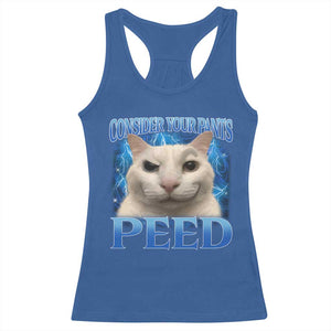 Meme Cat Racerback Tank Top Funny Weird Humor Consider Your Pants Peed TS10 Royal Blue Print Your Wear