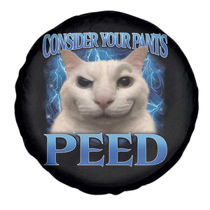 Meme Cat Spare Tire Cover Funny Weird Humor Consider Your Pants Peed TS10 Print Your Wear
