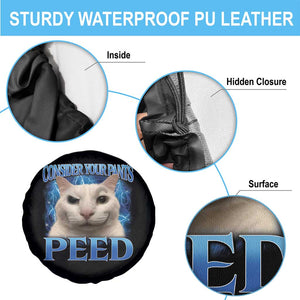 Meme Cat Spare Tire Cover Funny Weird Humor Consider Your Pants Peed TS10 Print Your Wear