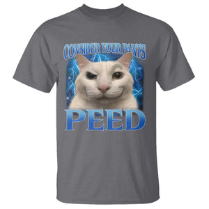 Meme Cat T Shirt Funny Weird Humor Consider Your Pants Peed TS10 Charcoal Print Your Wear