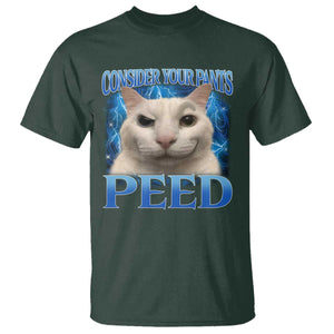Meme Cat T Shirt Funny Weird Humor Consider Your Pants Peed TS10 Dark Forest Green Print Your Wear