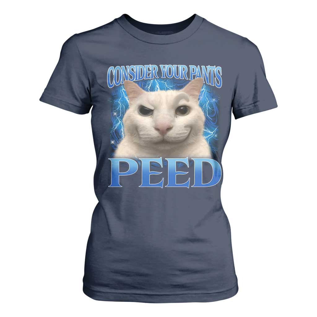 Meme Cat T Shirt For Women Funny Weird Humor Consider Your Pants Peed TS10 Navy Print Your Wear