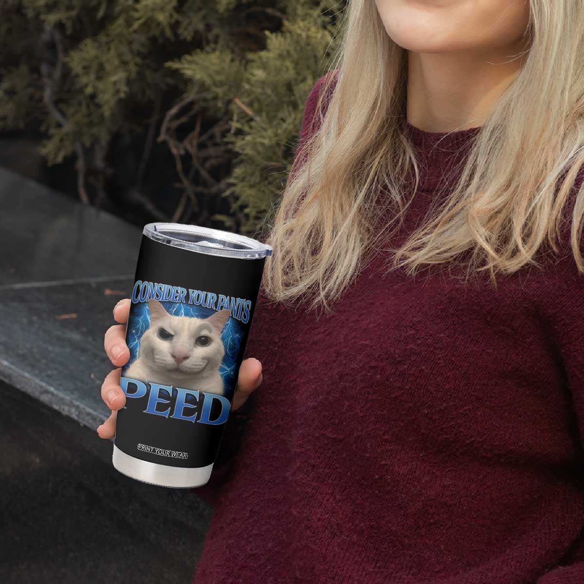 Meme Cat Tumbler Cup Funny Weird Humor Consider Your Pants Peed TS10 Print Your Wear