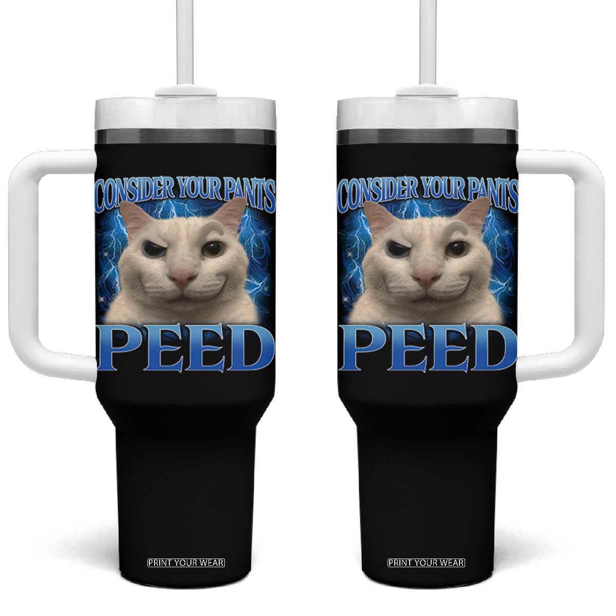 Meme Cat Tumbler With Handle Funny Weird Humor Consider Your Pants Peed - Print Your Wear