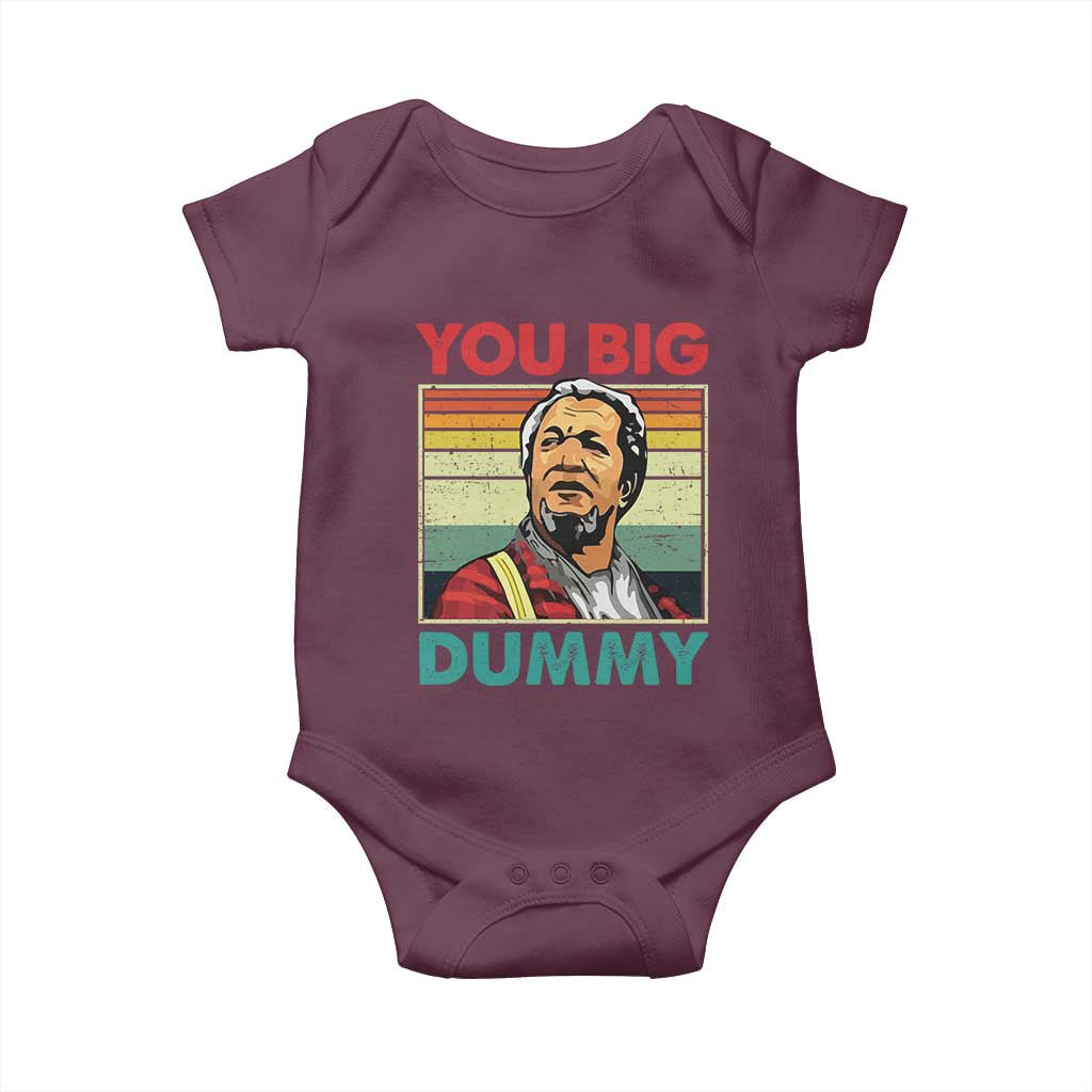 You Big Dummy Sanford Baby Onesie Funny 90s Meme TS10 Maroon Print Your Wear