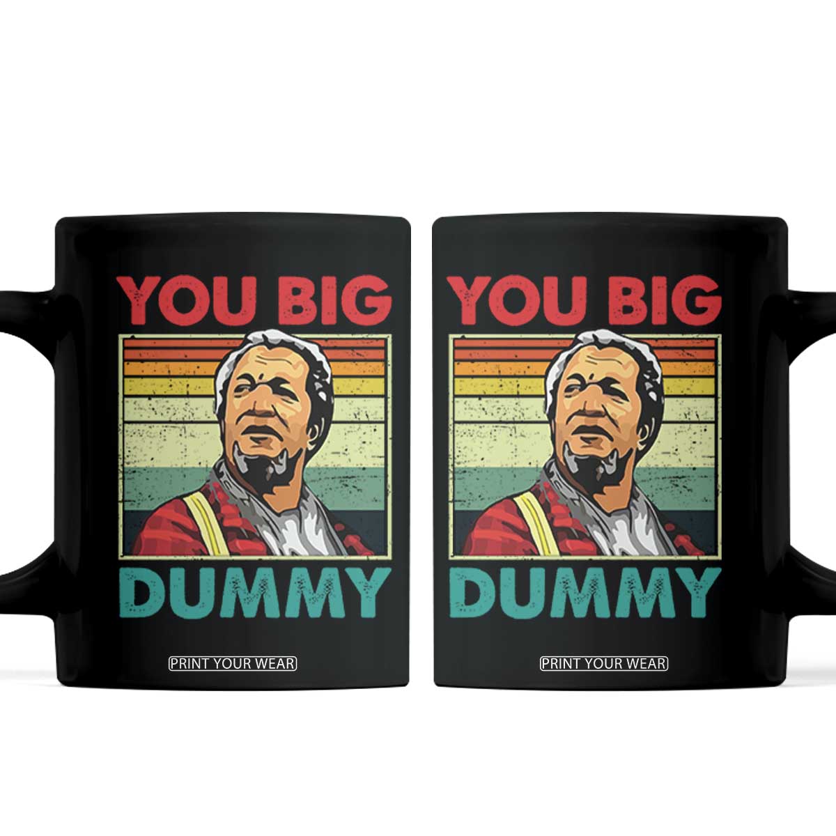 You Big Dummy Sanford Coffee Mug Funny 90s Meme TS10 Black Print Your Wear