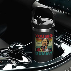 You Big Dummy Sanford Flip Straw Tumbler Funny 90s Meme TS10 Print Your Wear