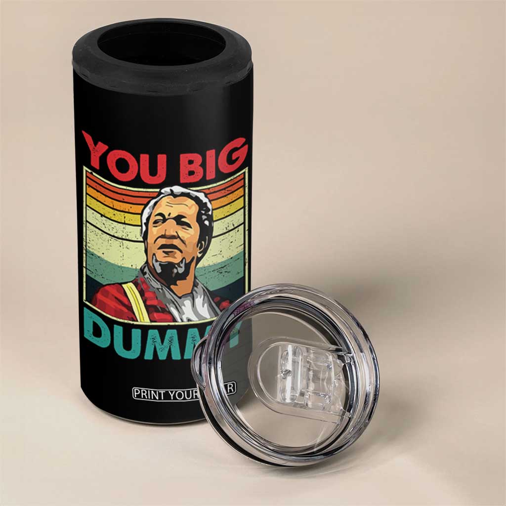 You Big Dummy Sanford 4 in 1 Can Cooler Tumbler Funny 90s Meme TS10 Print Your Wear
