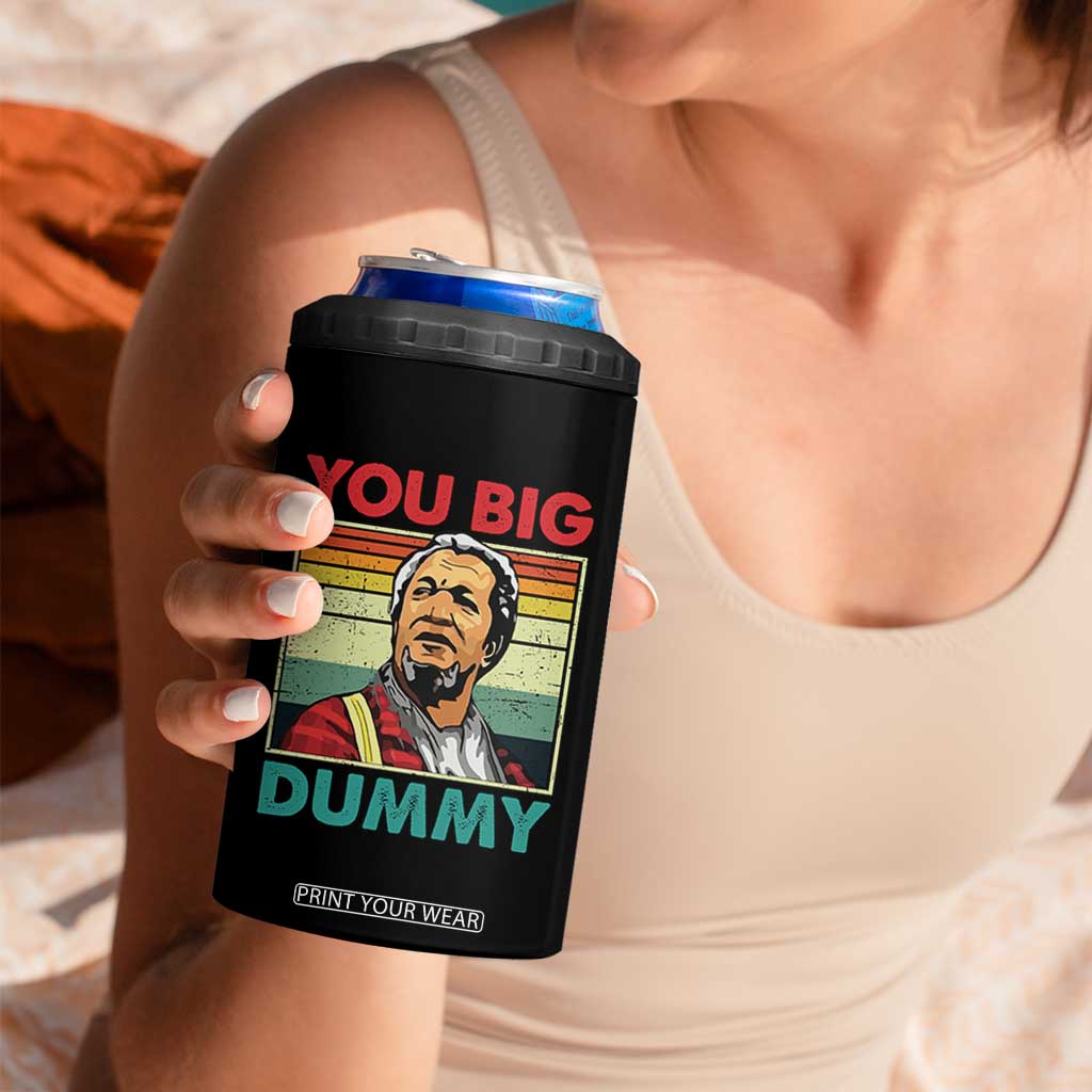 You Big Dummy Sanford 4 in 1 Can Cooler Tumbler Funny 90s Meme TS10 Print Your Wear