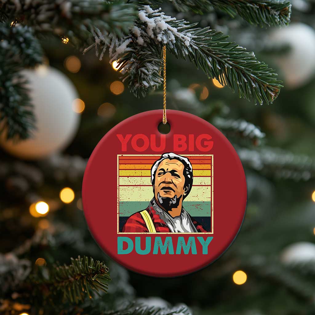 You Big Dummy Sanford Christmas Ornament Funny 90s Meme TS10 Print Your Wear