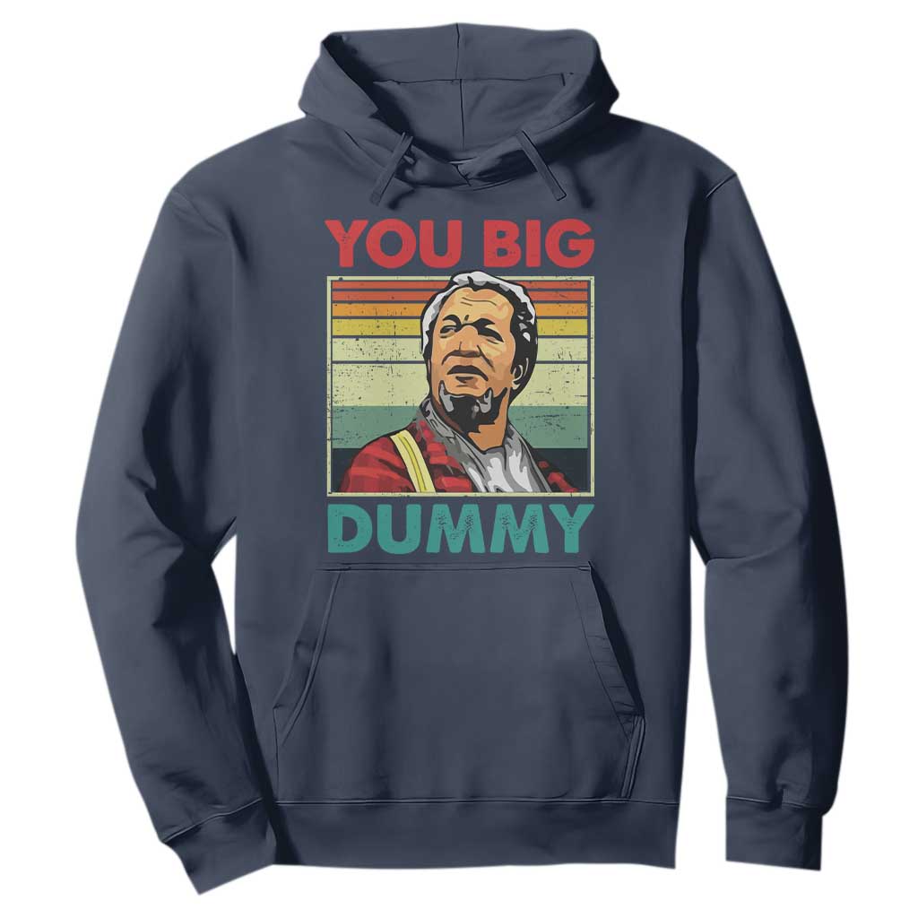 You Big Dummy Sanford Hoodie Funny 90s Meme TS10 Navy Print Your Wear