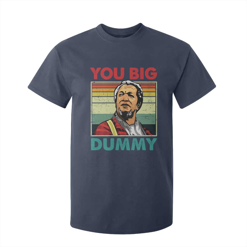 You Big Dummy Sanford T Shirt For Kid Funny 90s Meme TS10 Navy Print Your Wear