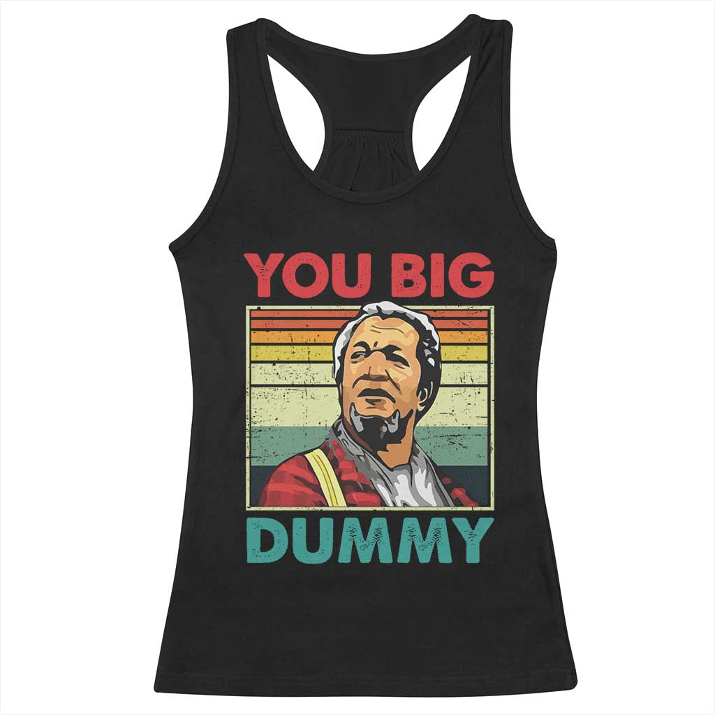 You Big Dummy Sanford Racerback Tank Top Funny 90s Meme TS10 Black Print Your Wear