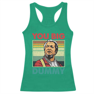 You Big Dummy Sanford Racerback Tank Top Funny 90s Meme TS10 Irish Green Print Your Wear