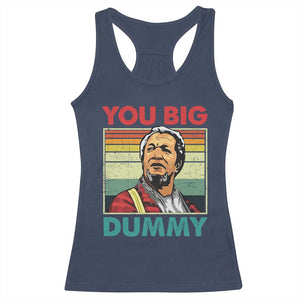 You Big Dummy Sanford Racerback Tank Top Funny 90s Meme TS10 Navy Print Your Wear