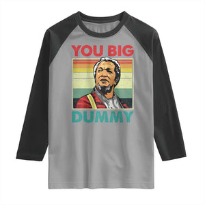 You Big Dummy Sanford Raglan Shirt Funny 90s Meme TS10 Sport Gray Black Print Your Wear