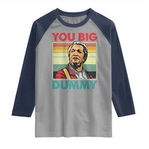 You Big Dummy Sanford Raglan Shirt Funny 90s Meme TS10 Sport Gray Navy Print Your Wear