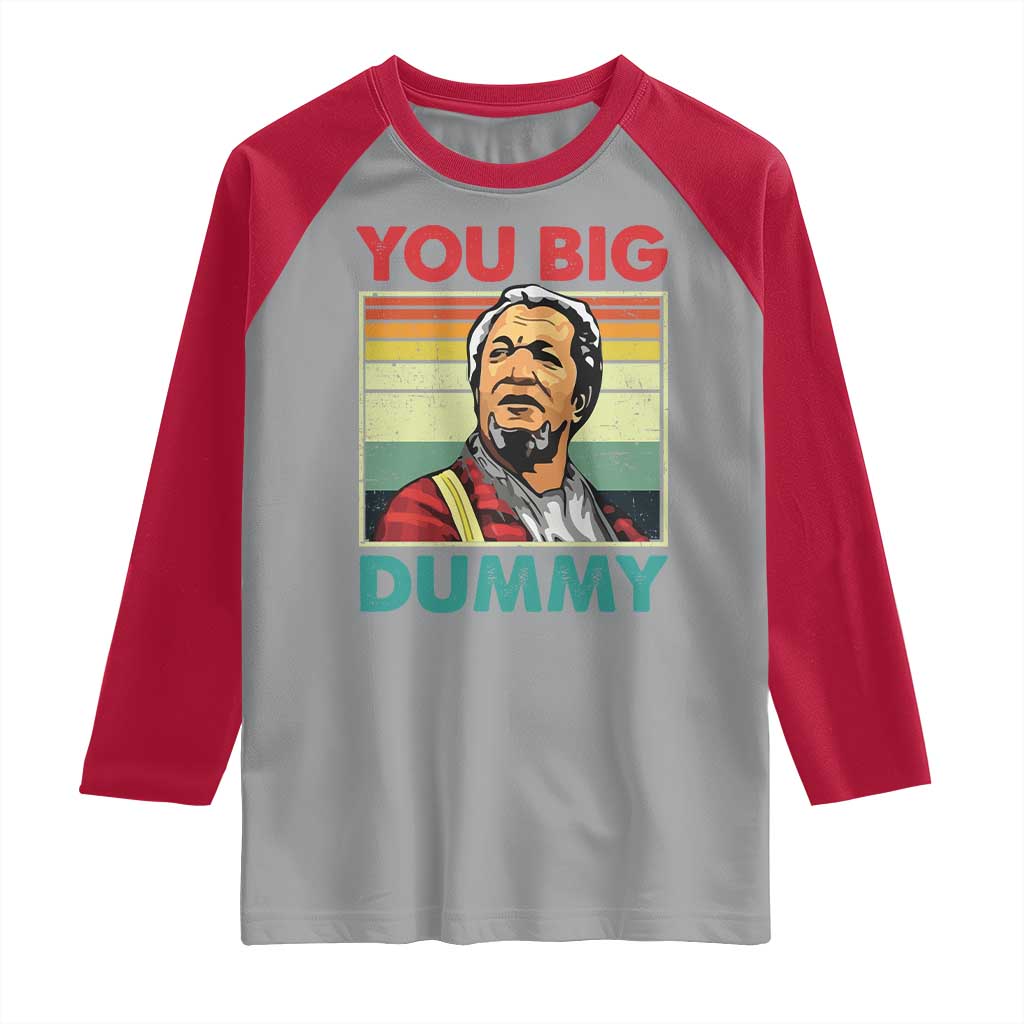 You Big Dummy Sanford Raglan Shirt Funny 90s Meme TS10 Sport Gray Red Print Your Wear