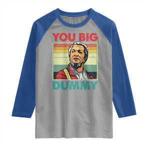 You Big Dummy Sanford Raglan Shirt Funny 90s Meme TS10 Sport Gray Royal Print Your Wear