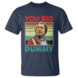 You Big Dummy Sanford T Shirt Funny 90s Meme TS10 Navy Print Your Wear