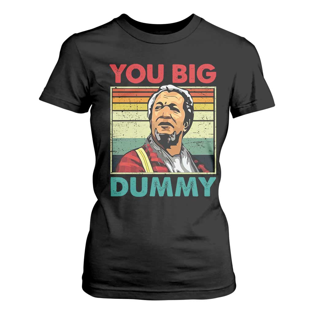 You Big Dummy Sanford T Shirt For Women Funny 90s Meme TS10 Black Print Your Wear