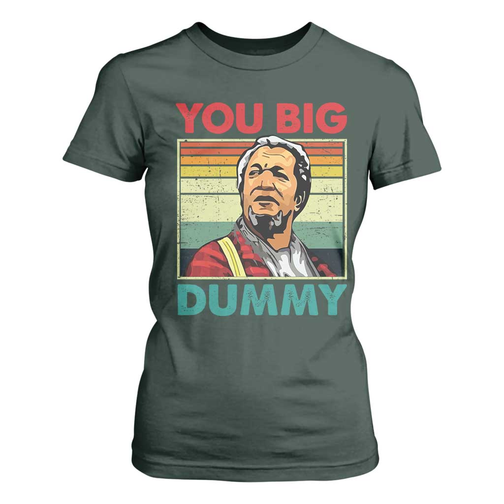 You Big Dummy Sanford T Shirt For Women Funny 90s Meme TS10 Dark Forest Green Print Your Wear