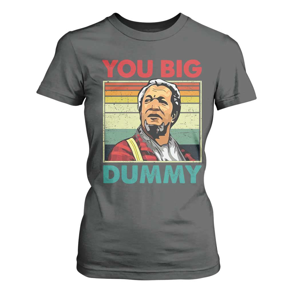 You Big Dummy Sanford T Shirt For Women Funny 90s Meme TS10 Dark Heather Print Your Wear