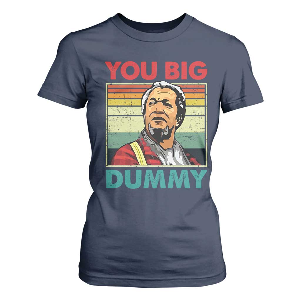 You Big Dummy Sanford T Shirt For Women Funny 90s Meme TS10 Navy Print Your Wear