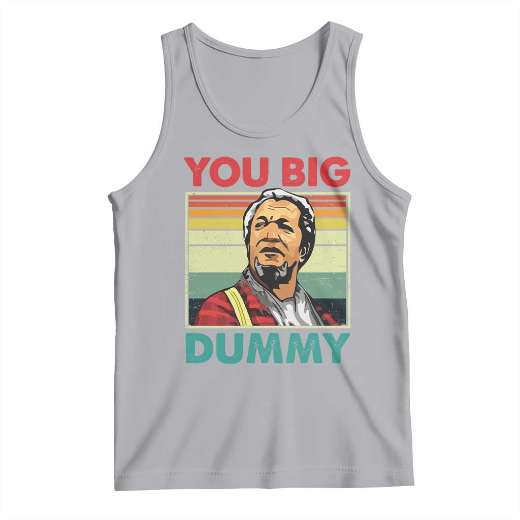 You Big Dummy Sanford Tank Top Funny 90s Meme TS10 Athletic Heather Print Your Wear
