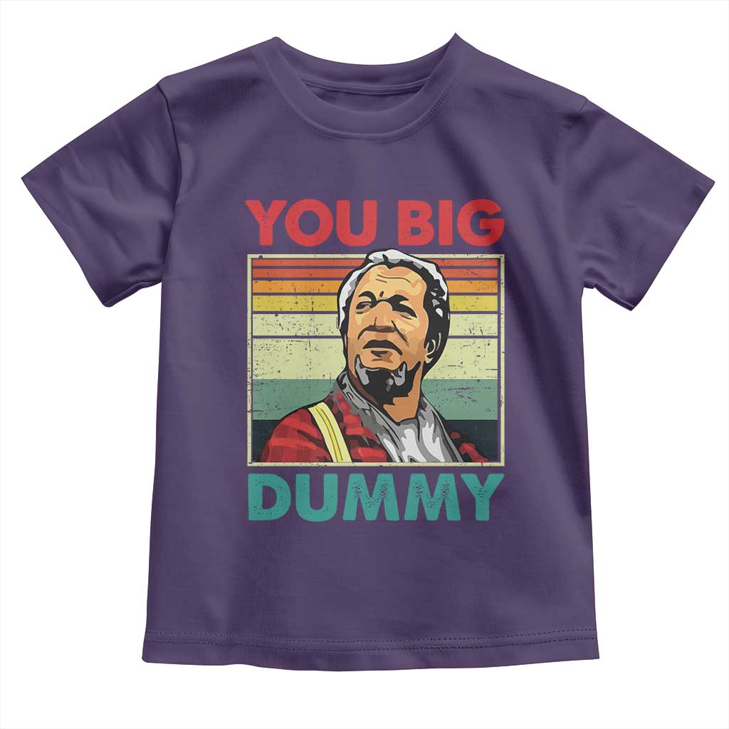 You Big Dummy Sanford Toddler T Shirt Funny 90s Meme TS10 Purple Print Your Wear