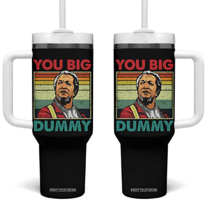 You Big Dummy Sanford Tumbler With Handle Funny 90s Meme TS10 One Size: 40 oz Black Print Your Wear
