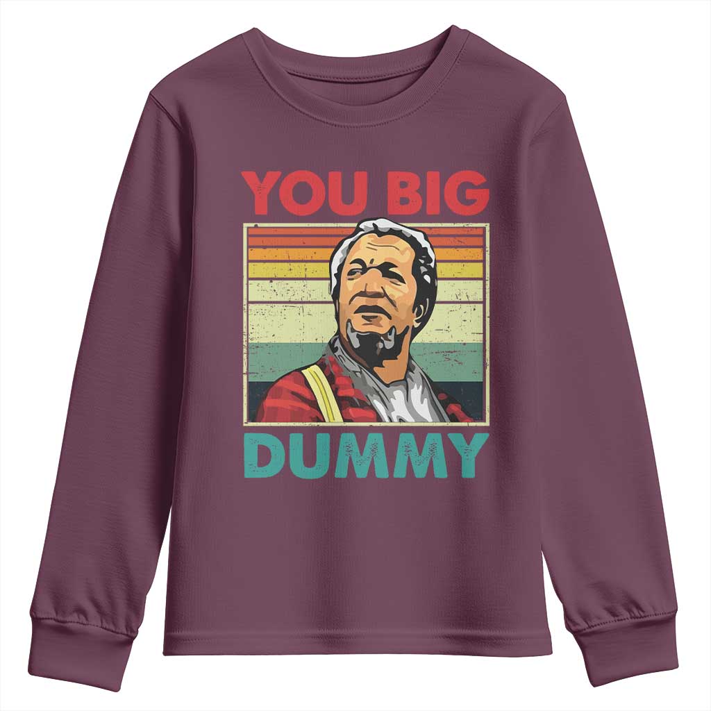 You Big Dummy Sanford Youth Sweatshirt Funny 90s Meme TS10 Maroon Print Your Wear