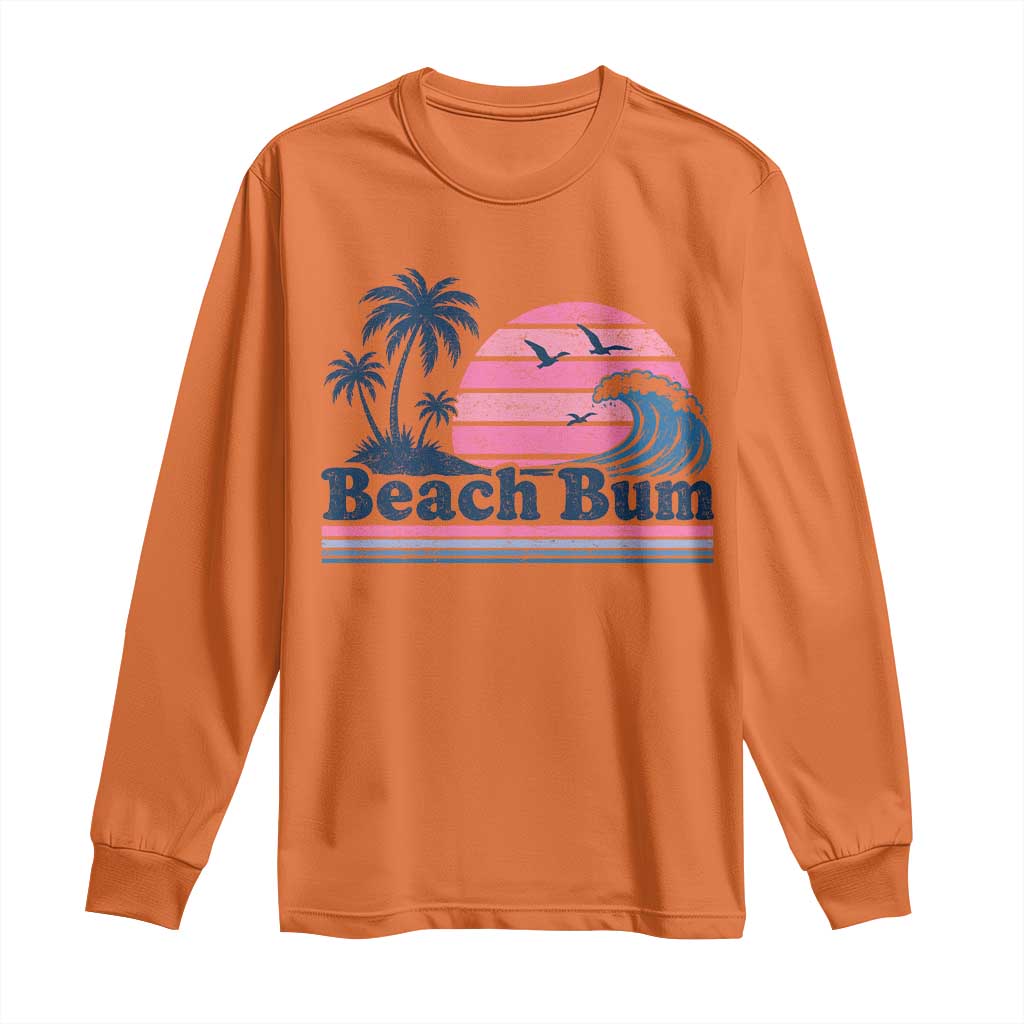 Beach Bum Long Sleeve Shirt Retro Summer Vacation Surf Wave Tropical Sunset Aesthetic TS10 Orange Print Your Wear