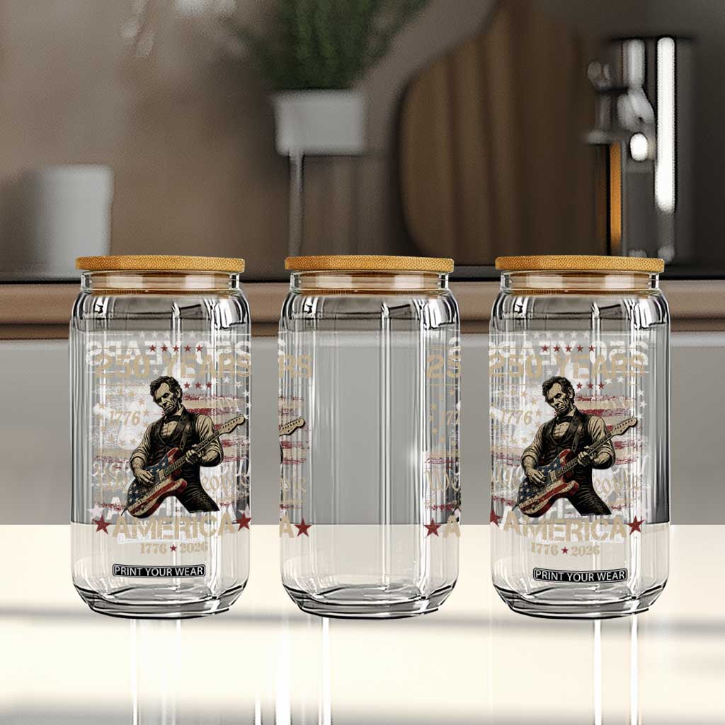 Abraham Lincoln Playing Guitar 250th Anniversary Glass Can 250 Years 1776 2026 4th July USA Flag We The People