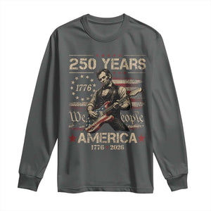 Abraham Lincoln Playing Guitar 250th Anniversary Long Sleeve Shirt 250 Years 1776 2026 4th July USA Flag We The People