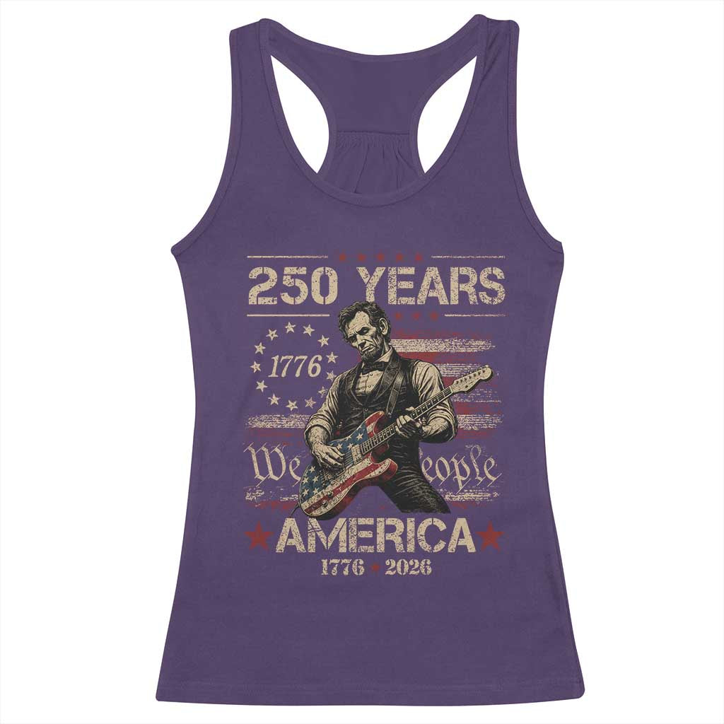 Abraham Lincoln Playing Guitar 250th Anniversary Racerback Tank Top 250 Years 1776 2026 4th July USA Flag We The People