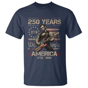 Abraham Lincoln Playing Guitar 250th Anniversary T Shirt 250 Years 1776 2026 4th July USA Flag We The People