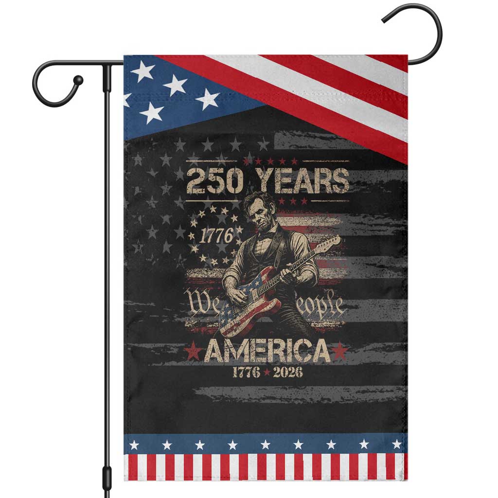 Abraham Lincoln Playing Guitar 250th Anniversary Patriotic Garden Flag 250 Years 1776 2026 4th July USA Flag We The People